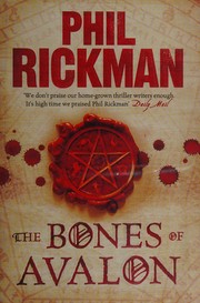 The bones of Avalon by Phil Rickman