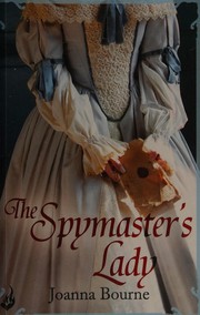 The Spymaster's Lady by Joanna Bourne