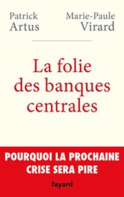 Cover of: La folie des banques centrales: Pourquoi la prochaine crise sera pire