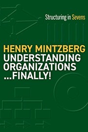 Cover of: Understanding Organizations--Finally!: Structure in Sevens