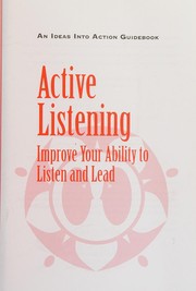 Cover of: Active listening: improve your ability to listen and lead