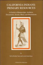 Cover of: California Indians: primary resources : a guide to manuscripts, artifacts, documents, serials, music, and illustrations