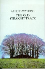 The Old Straight Track by Alfred Watkins