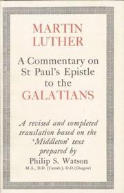 A Commentary on St. Paul's Epistle to the Galatians by Martin Luther