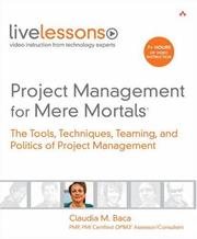 Cover of: Project Management for Mere Mortals(R) (Video LiveLessons): The Tools, Techniques, Teaming, and Politics of Project Management (LiveLessons)