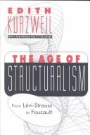 Cover of: The age of structuralism by Edith Kurzweil, Edith Kurzweil