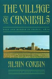 Cover of: The Village of Cannibals: Rage and Murder in France, 1870 (Studies in Cultural History)