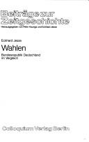 Cover of: Wahlen: Bundesrepublik Deutschland im Vergleich (Beitrage zur Zeitgeschichte)