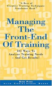 Cover of: Managing The Front-End Of Training: 101 ways To Analyze Training Needs - and Get Results