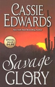 Savage Glory by Cassie Edwards