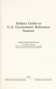 Subject guide to U.S. government reference sources by Judith Schiek Robinson