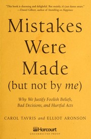 Cover of: Mistakes Were Made (But Not by Me) by Carol Tavris, Elliot Aronson, Carol Tavris, Elliot Aronson