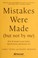 Cover of: Mistakes Were Made (But Not by Me)