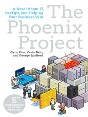 The Phoenix Project by Gene Kim, Kevin Behr, George Spafford, Gene Kim