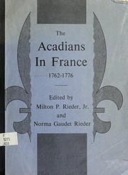 The Acadians in France, 1762-1776 by Milton P. Rieder