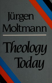 Cover of: Theology Today: Two Contributions Towards Making Theology Present