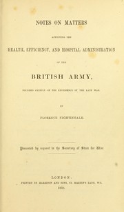 Notes on matters affecting the health, efficiency, and hospital administration of the British Army by Florence Nightingale