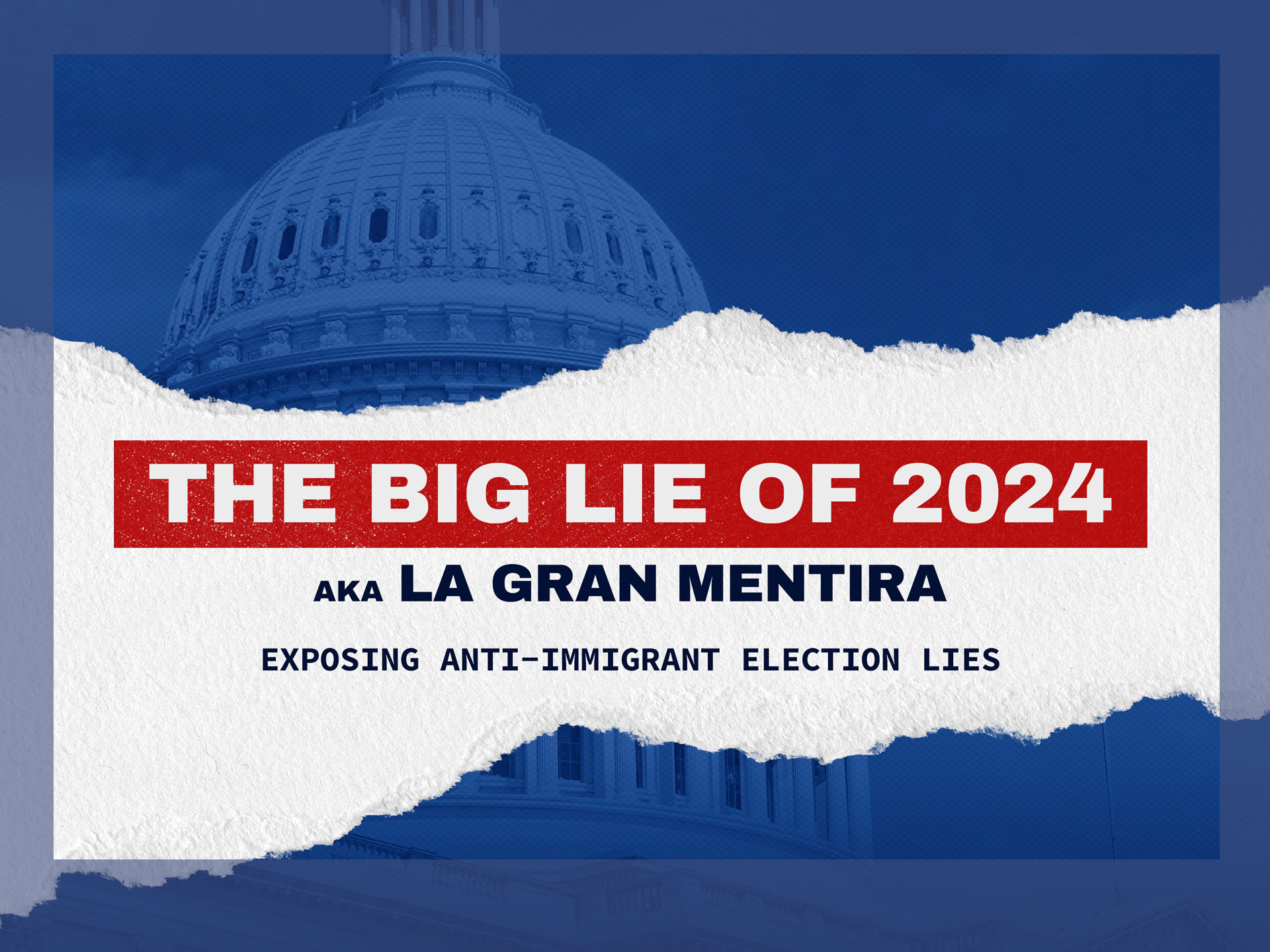 The Big Lie of 2024 aka La Gran Mentira: Exposing Anti-Immigrant Election Lies