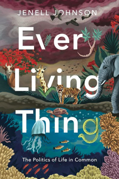 Every Living Thing: The Politics of Life in Common