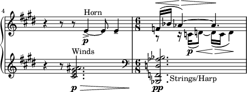 
\new PianoStaff <<
  \new Staff \relative c' {
    \clef treble \time 9/8 \key e \major
    \set Score.tempoHideNote = ##t \tempo 4. = 36
    \set Score.currentBarNumber = #4 \bar ""
    \set Staff.midiInstrument = "french horn"
    \once \override Staff.TimeSignature #'stencil = ##f
    r4 r8 r8 e4~->(\p^"Horn" e8e4-- |
    \time 6/8
    << { \dynamicUp f16(\< bes aes4\>)~ aes4.\! } \\ { r8 r16 c,([\p\< d8)~] d16(\> c d4\!) } >>
  }
  \new Staff \relative c' {
    \clef treble \time 9/8 \key e \major
    \set Staff.midiInstrument = "clarinet"
    \once \override Staff.TimeSignature #'stencil = ##f
    r4 r8 <ais' gis e cis>2.\p\>^"Winds" |
    \set Staff.midiInstrument = "string ensemble 1"
    \time 6/8 \clef bass
    \once \override TextScript #'self-alignment-X = #-1.6
    <bes, aes d, f, bes,>\pp_"Strings/Harp"
  }
>>
