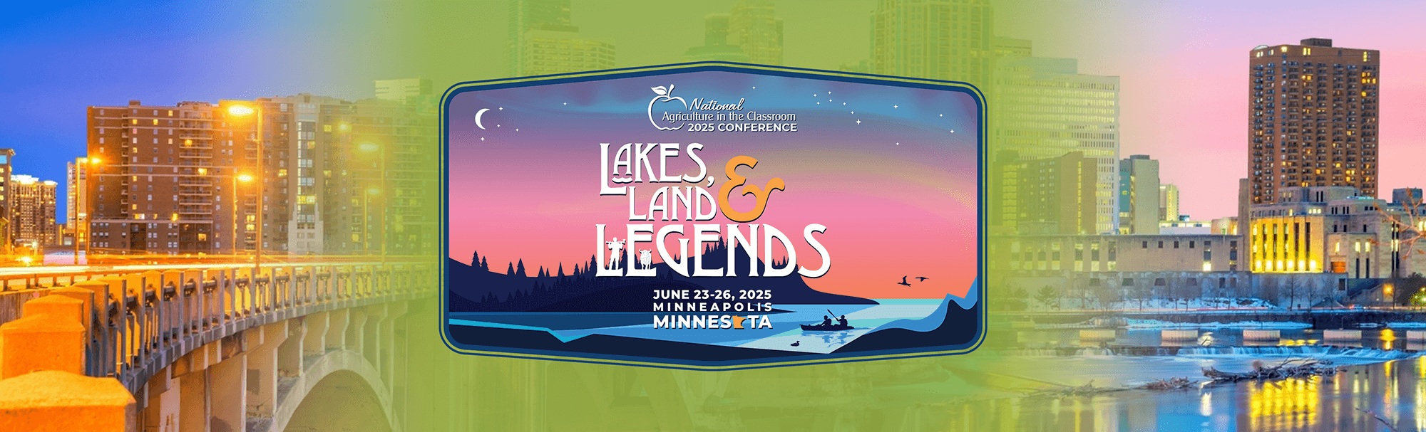 National Agriculture in the Classroom 2025 Conference: Lakes, Lands, and Legends. June 23 to 26, 2025 in Minneapolis, Minnesota.