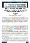 Research paper thumbnail of NATURAL RESOURCE CURSE AND POLITICAL COMMITMNET: EVIDENCE FROM BOTSWANA AND GHANA