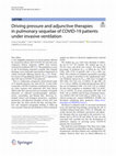 Research paper thumbnail of Driving pressure and adjunctive therapies in pulmonary sequelae of COVID-19 patients under invasive ventilation