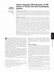 Research paper thumbnail of Catheter Angiography, MR Angiography, and MR Perfusion in Posterior Reversible Encephalopathy Syndrome