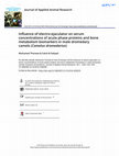 Research paper thumbnail of Influence of electro-ejaculator on serum concentrations of acute phase proteins and bone metabolism biomarkers in male dromedary camels (Camelus dromedarius)