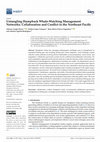 Research paper thumbnail of Untangling Humpback Whale-Watching Management Networks: Collaboration and Conflict in the Northeast Pacific