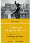 Research paper thumbnail of La letteratura della Guerra dell’Asse: Memoria italiana, autoassoluzione, responsabilità (1945-1974)