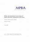 Research paper thumbnail of White discrimination in provision of black education: Plantations and towns