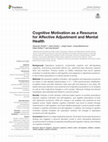 Research paper thumbnail of Cognitive Motivation as a Resource for Affective Adjustment and Mental Health