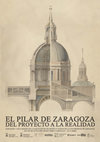 Research paper thumbnail of El Pilar de Zaragoza. Del proyecto a la realidad