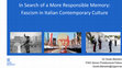 Research paper thumbnail of In Search of a More Responsible Memory: Fascism in Italian Contemporary Culture, Memory Studies Colloquium, KU Leuven, Belgium, June 6-7, 2024