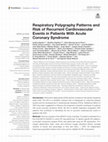 Research paper thumbnail of Respiratory Polygraphy Patterns and Risk of Recurrent Cardiovascular Events in Patients With Acute Coronary Syndrome