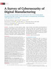 Research paper thumbnail of A Survey of Cybersecurity of Digital Manufacturing