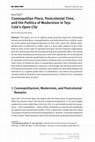 Research paper thumbnail of Cosmopolitan Place, Postcolonial Time, and the Politics of Modernism in Teju Cole’s Open City