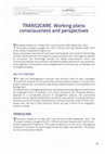 Research paper thumbnail of TRANS2CARE. Working plans: consciousness and perspective