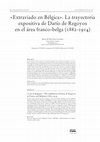 Research paper thumbnail of Texto «EXTRAVIADO EN BÉLGICA». LA TRAYECTORIA EXPOSITIVA DE DARÍO DE REGOYOS EN EL ÁREA FRANCO-BELGA (1882-1914)/«LOST IN BELGIUM». THE EXHIBITIONS OF DARÍO DE REGOYOS IN THE FRENCH-BELGIUM REGION (1882-1914)del artículo 7559 1 10 20241223 (3)