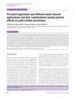 Research paper thumbnail of Pre-plant application and different weed removal applications and their combinations caused positive effects on yield-related parameters