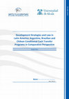 Research paper thumbnail of Development Strategies and Law in Latin America: Argentine, Brazilian and Chilean Conditional Cash Transfer Programs in Comparative Perspective