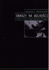 Research paper thumbnail of Obrazy na wolności. Studia z historii sztuk medialnych w Polsce