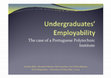 Research paper thumbnail of Undergraduates’ employability: The case of a Portuguese Polytechnic Institute