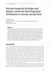 Research paper thumbnail of Ancient Imperial Heritage and Islamic Universal Historiography: Al-Dinawari’s Secular Perspective