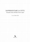 Research paper thumbnail of Rappresentare la città. Topografie urbane nell'Italia di antico regime