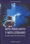 Research paper thumbnail of Mito persuasivo y mito literario. Bases para un análisis retórico-mítico del discurso