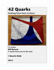 Research paper thumbnail of 42 Quarks: Getting from here to there