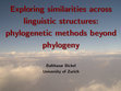 Research paper thumbnail of Exploring similarities across linguistic structures: phylogenetic methods beyond phylogeny