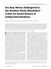 Research paper thumbnail of Are Gray Wolves Endangered in the Northern Rocky Mountains? A Role for Social Science in Listing Determinations